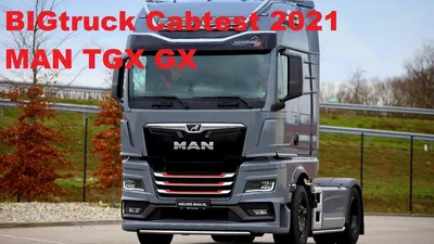 тест кабины BIGtruck 2021 | MAN TGX GX — YouTube