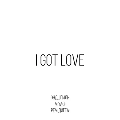 I Got Love — Википедия