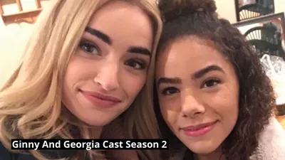 Джинни и Джорджия в ролях 2 сезона, проверьте Джинни и Джорджия в ролях 2 сезона, дата выхода, спойлеры, трейлеры и многое другое - Новости