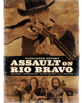 Александр Невский показал первый постер вестерна \"Нападение на Рио Браво\" |  Страница #2 | GameMAG