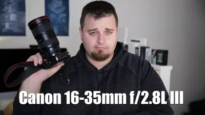 Canon 16-35mm f/2.8L III First Impressions \u0026 Unboxing: Why over the F4? -  YouTube