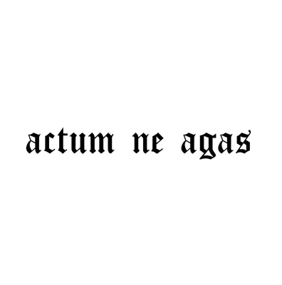Тату actum ne agas эскиз шрифт готика | Эскиз
