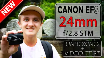 Canon EF-S 24mm f/2.8 STM. Очень вкусный блинчик - YouTube