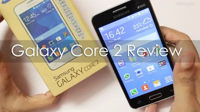 Fast Facts about Samsung Galaxy Core 2