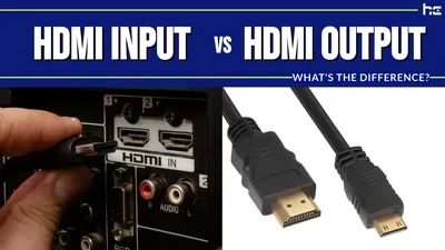HDMI Input vs. HDMI Output: What's the Difference? - History-Computer