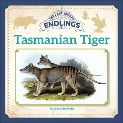 Thylacine or Tasmanian tiger -The adventure of a study